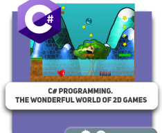 C# programming. The wonderful world of 2D games - Programming for children in Sophia